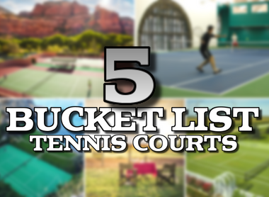 5 Bucket List Tennis Courts
