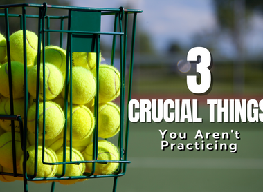 3 Crucial Things You Probably Aren't Practicing
