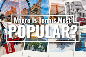 Where Is Tennis The Most Popular?